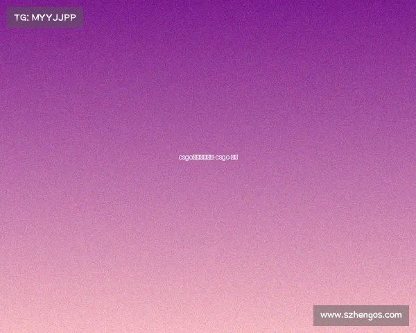 csgo电子竞技爱情-csgo 电竞 csgo电子竞技爱情-csgo 电竞